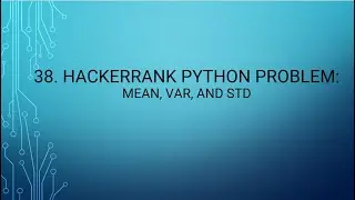 38. HackerRank Python Problem: Mean, Var, and Std