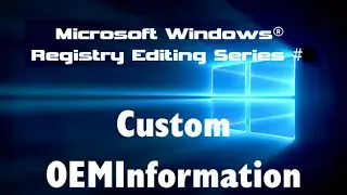 Modify Windows SystemInfo Screen Manufacturer [RegHacks6].m4v