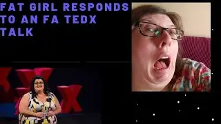 Reacting to Ted Talk on Fat Acceptance!