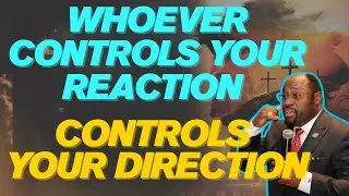 Master SELF-GOVERNMENT: Control Your REACTION & Protect Your PEACE | Dr Myles Munroe