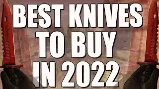 The Best CSGO Knives to Buy for PROFIT! (Any Budget!)