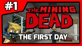 The Mining Dead Episode 1: THE FIRST DAY!