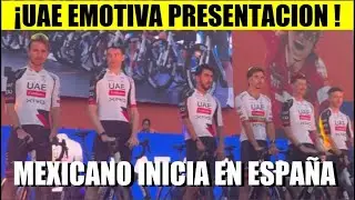 UAE de ISAAC DEL TORO FAVORITO MEXICANO ARRANCA en ESPAÑA