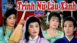 Cai Luong Trinh Nu Lau Xanh