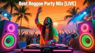 Best Reggae Party Mix [Live] &mdash; Ultimate Dance & Vibes