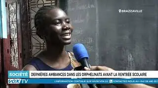 Dernières ambiances dans les orphelinats avant la rentrée scolaire