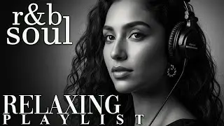 【R&B Soul】Relaxing Romantic Playlist &ndash; Smooth Vocals & Deep Grooves