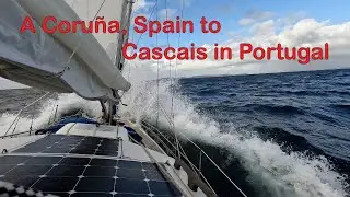S2: E4 - Solo sailing on the coast of Portugal, A Coruña, Spain  to Cascais, Portugal.