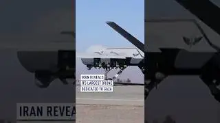 Iran reveals its largest drone &ndash; dedicated to Gaza