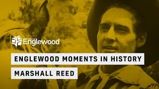 Englewood Moments in History: Marshall Reed