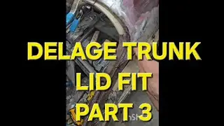 Delage trunk lid fits part three.