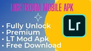Lightroom 💯 Mobile Apk | Lightroom mobile Apk Fully Unlock | Mod Apk | Lightroom Mobile App Download