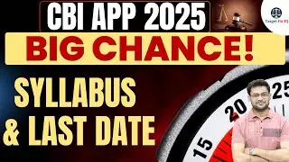 CBI APP & PP 2025 Vacancy | PP Last day Alert | Full Syllabus Update | Target for IQ