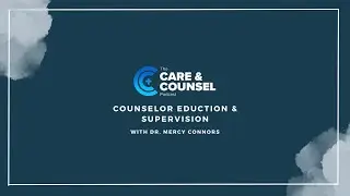 Counselor Education & Supervision | Dr. Mercy Connors