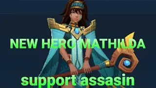 NEW HERO MATHILDA SUPPORT & ASSASIN MAGANDA RIN PERFORM NA HERO NATO MASARAP GAMITIN 2020 ML BB.