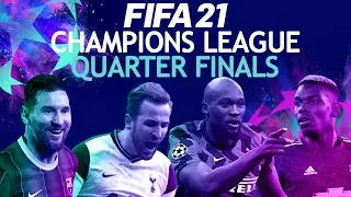 Quarter Finals | FIFA 21 UEFA Champions League