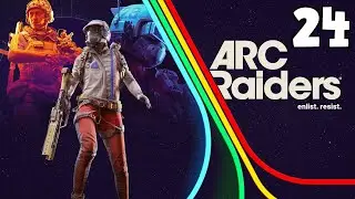 Arc Raiders Coop Playthrough [Part 24]