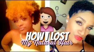I LOST MY NATURAL HAIR | STORYTIME
