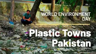 Plastic Towns Pakistan - World Environment Day