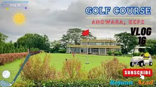Golf Course , kepz, Anowara || Vlog 16, Rejuan Azad || Travel Vlog, Bangladesh