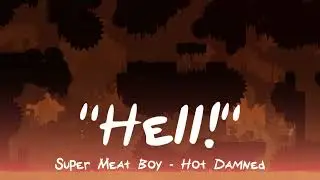 [Tenacious Entanglement] Hell! (Super Meat Boy - Hot Damned)