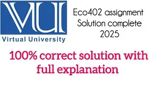 Eco402 assignment 1 solution 2025 / with full explanation and correct solution