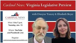 Virginia Legislative Preview with Dwayne Yancey & Elizabeth Beyer