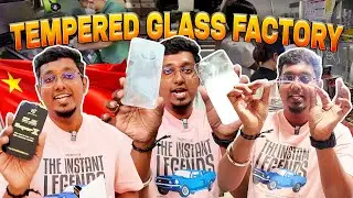 Hi-tech 🤯 Tempered Glass Factory Tour China🇨🇳 | இவ்வளவு வேலைப்பாடுகள்-ஆஹ் 😱| SuperX Factory Tour