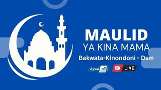 🔴live MAULID YA MTUME MOHAMMAD (S A W) BAKWATA KINA MAMA - KINONDONI DSM.