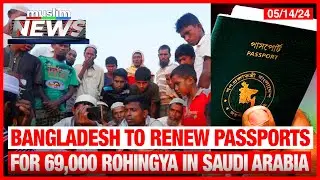 Bangladesh Agrees To Renew Passports For 69,000 Rohingya In Saudi Arabia