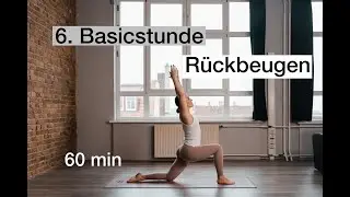 6. Yoga Basic Stunde. R&uuml;ckbeugen. 60min