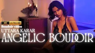Uttara Karar | Angelic Boudoir &mdash; Cinematic 4K Visual Story