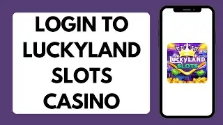 How To Login To Luckyland Slots Casino 2025 (Full Tutorial)