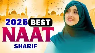 🕋☪️ New Naat Sharif ~ World Famous Best Urdu Naat Sharif ~ Nonstop Beautiful Naat Shareef ~ Naats