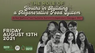 UN Food Systems Summit Independent Dialogue: The Role of Youths in a Regenerative Food System