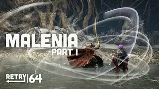 RETRY: Elden Ring | Ep. 64: Malenia Part I