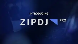 Introducing ZIPDJ Pro