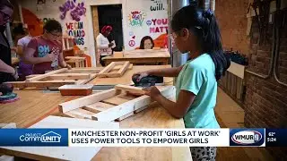 Manchester nonprofit organization uses power tools to empower girls