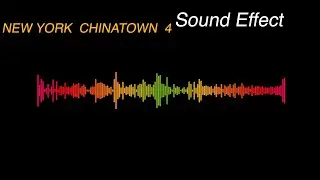 NEW YORK  CHINATOWN  4 -  Sound Effect