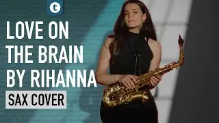 Love On The Brain by Rihanna | Saxophone Cover | Alexandra Ilieva | Thomann