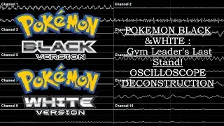 Pokémon Black and White (NDS) - Gym Leader's Last Stand [Oscilloscope Deconstruction]