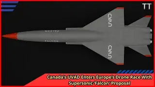 Canada&rsquo;s UVAD Enters Europe&rsquo;s Drone Race With Supersonic &lsquo;Falcon&rsquo; Proposal