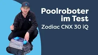 Poolroboter Zodiac CNX 30iQ - Unser erster Eindruck (inkl. Testlauf im Pool)