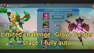 Limited challenge Grove Danger | Grove Guardian stage 1 fully auto😉 Forrest stage 1 lords mobile