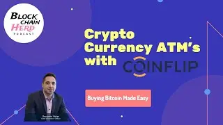 CoinFlip makes buying Bitcoin easy with their ATM's - Blockchain Herd Podcast w/ Mary Delgado