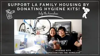 SUPPORT LA FAMILY HOUSING | DONATE HYGIENE KITS | LA HOMELESSNESS | LAFH CA Homeless Help COVID-19
