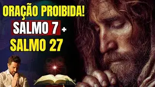 Reze SALMO 7 e 27 e Veja o Que ACONTECE em 3 DIAS!