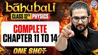 MP Board Class 12 Complete Physics | Chapter 11 to 14 One Shot | Boards 2026 | Sayed Sir | Baahubali