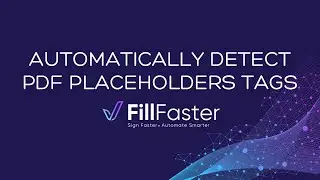 How to Automatically Detect PDF Placeholders Tags with FillFaster | Feature Overview & Quick Demo