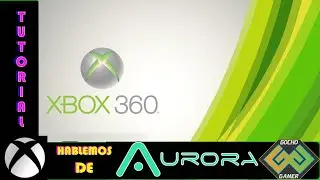 #Tutoriales Hablando sobre Aurora - XBOX 360 RGH #gochogamer